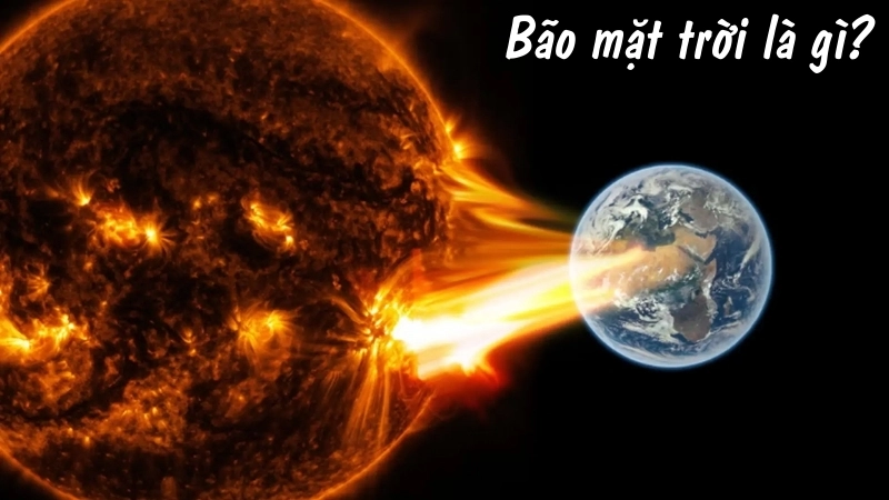 Bão Mặt Trời là gì?