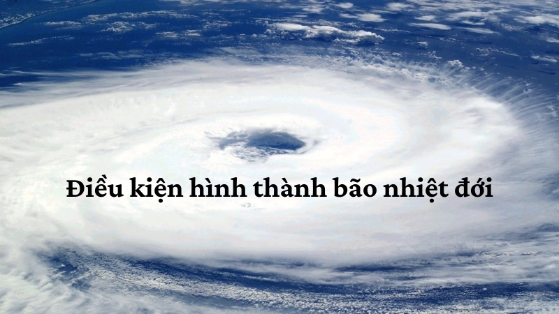 Điều kiện hình thành bão nhiệt đới