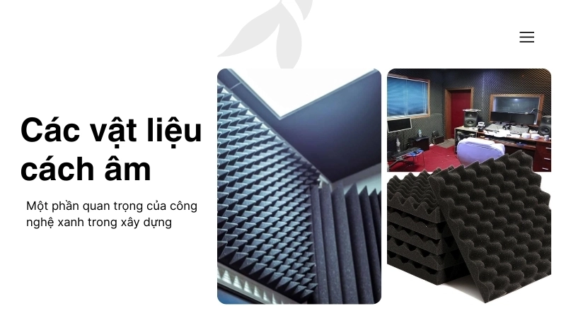  Các vật liệu cách âm là một phần quan trọng của công nghệ xanh trong xây dựng