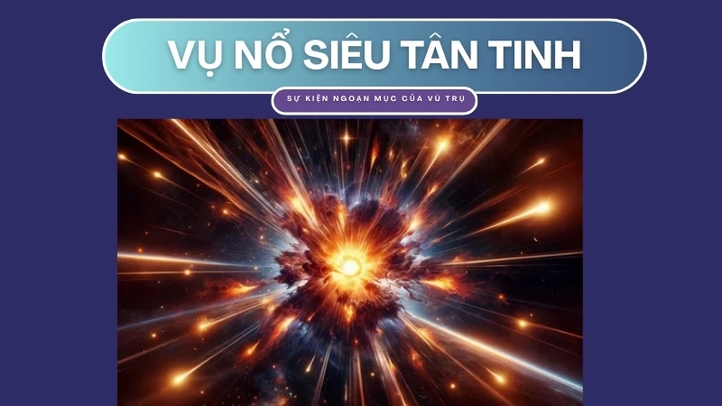 Cái chết trong một vụ nổ siêu tân tinh là một sự kiện ngoạn mục của vũ trụ