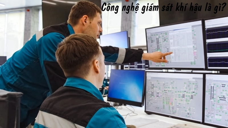 Công nghệ giám sát khí hậu là gì? 