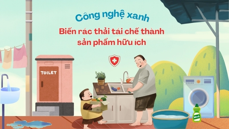 Công nghệ xanh biến rác thải tái chế thành sản phẩm hữu ích