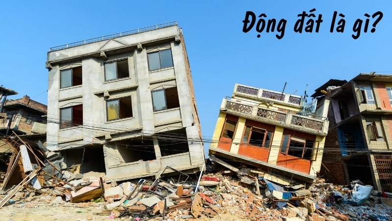 Động đất là gì?