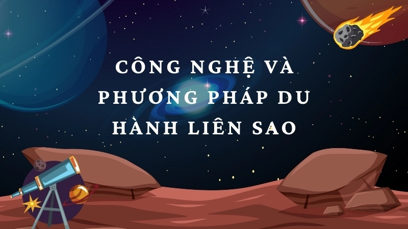 Công nghệ và phương pháp du hành liên sao