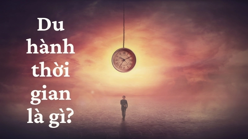 Du hành thời gian là gì?