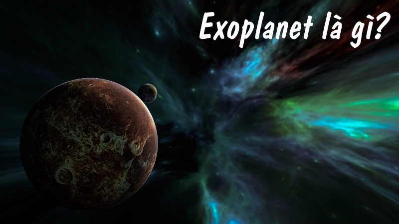 Exoplanet là gì? 