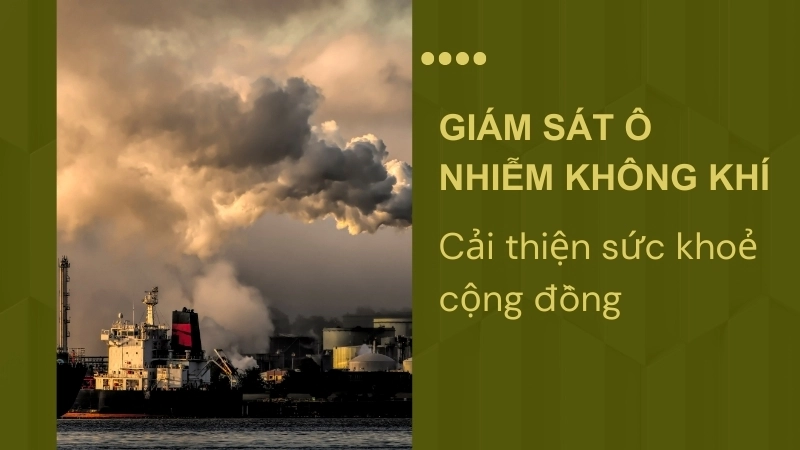 Giám sát ô nhiễm không khí giúp cải thiện sức khoẻ cộng đồng