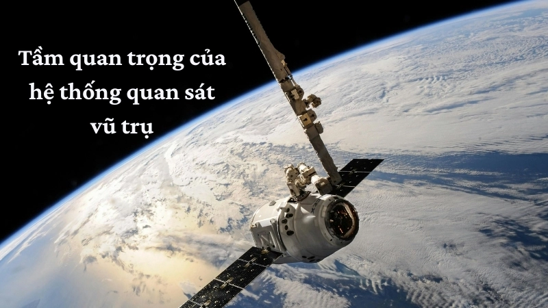Tầm quan trọng của hệ thống quan sát vũ trụ