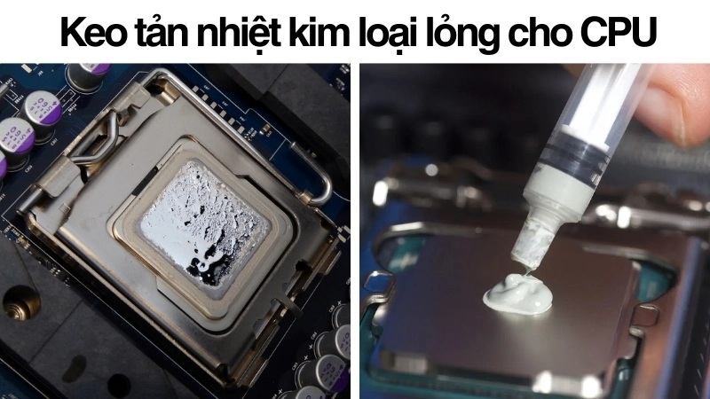  Hiệu quả của keo tản nhiệt kim loại lỏng cho CPU