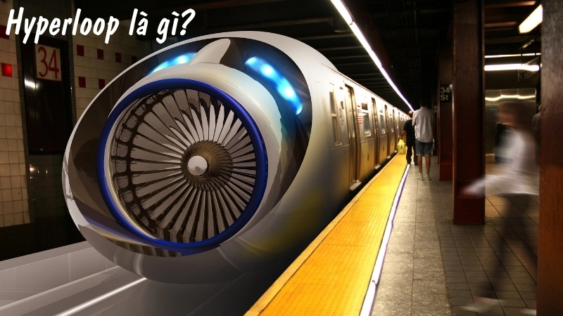 Hyperloop là gì?