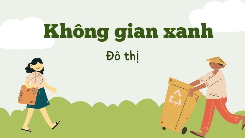 Không gian xanh đô thị ứng dụng công nghệ xanh để cải thiện đời sống
