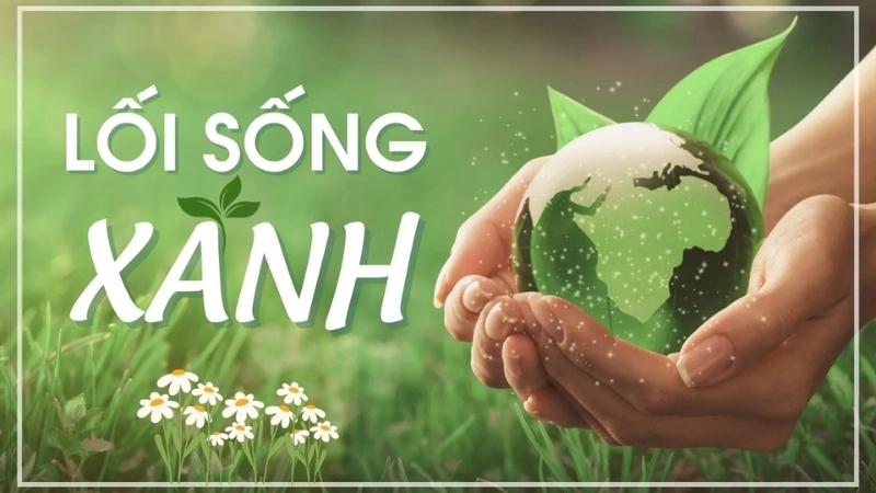 Lối sống xanh là gì?