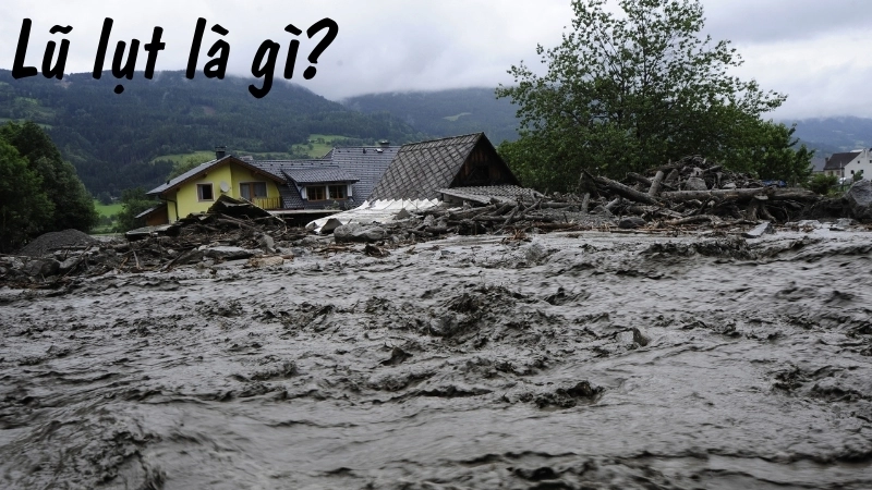 Lũ lụt là gì?