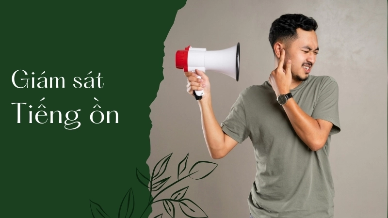  Máy đo tiếng ồn chuyên dụng là công cụ cốt lõi trong hoạt động giám sát tiếng ồn