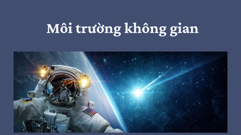 Điều kiện môi trường không gian và thách thức