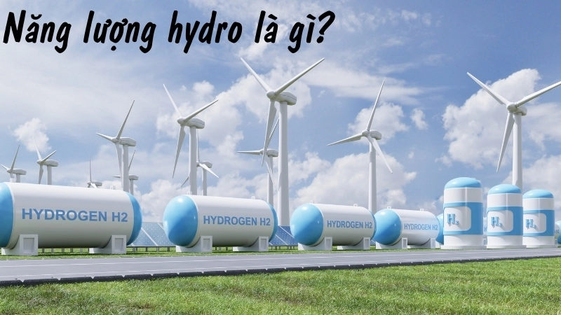 Năng lượng hydro là gì?