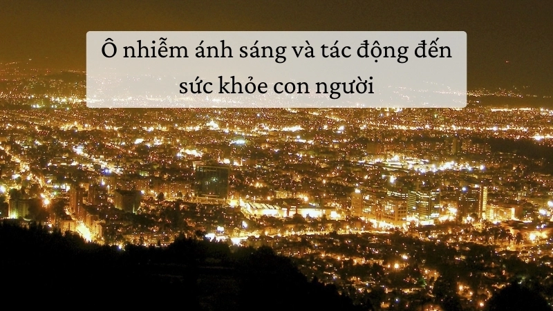 Ô nhiễm ánh sáng và tác động đến sức khỏe con người