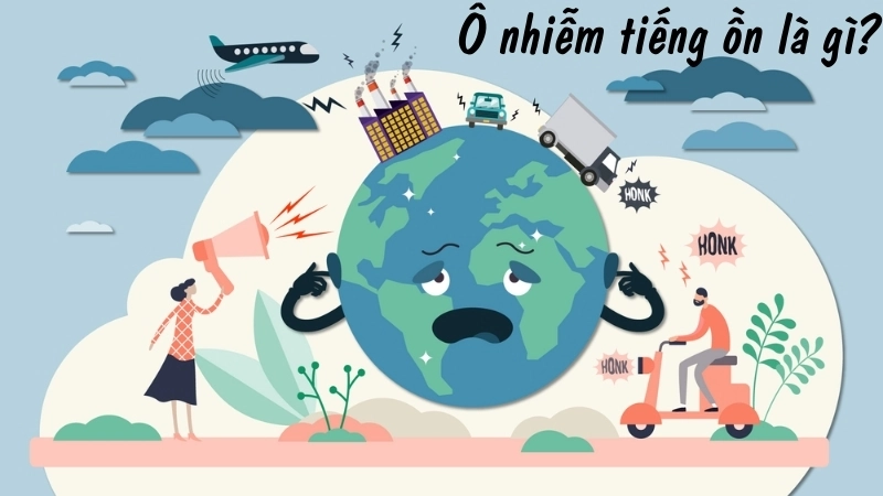 Ô nhiễm tiếng ồn là gì?