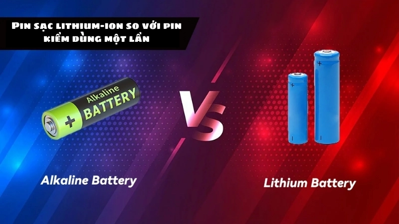  Pin sạc lithium-ion so với pin kiềm dùng một lần về phản ứng hóa học
