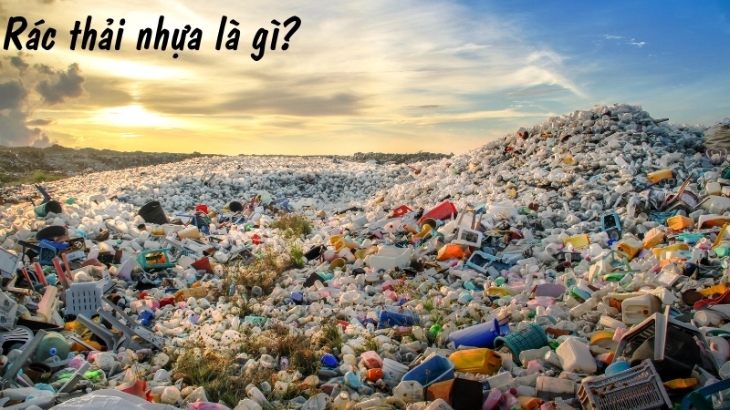 Rác thải nhựa là gì?