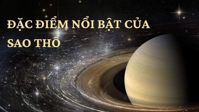 Cấu tạo và đặc điểm nổi bật của Sao Thổ