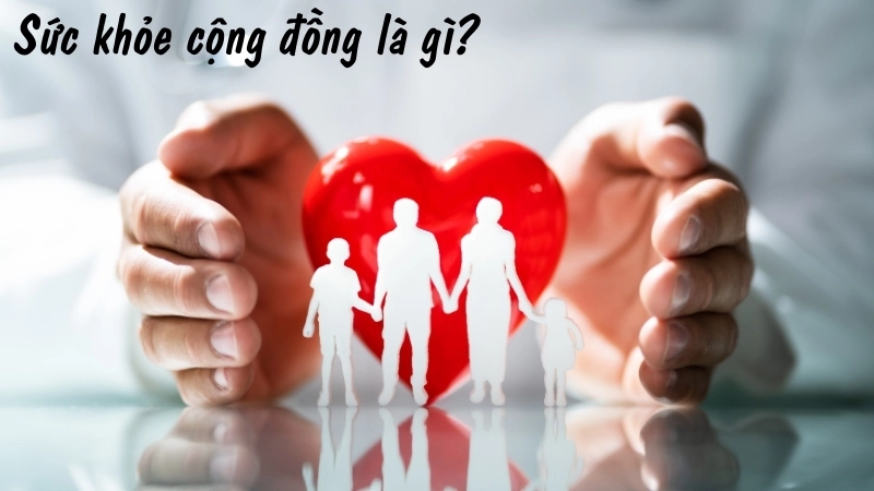 Sức khỏe cộng đồng là gì?