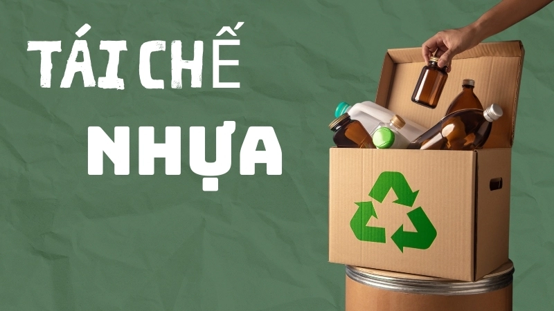 Tái chế nhựa là một bước quan trọng hướng tới kinh tế tuần hoàn