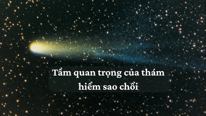 Tầm quan trọng của thám hiểm sao chổi