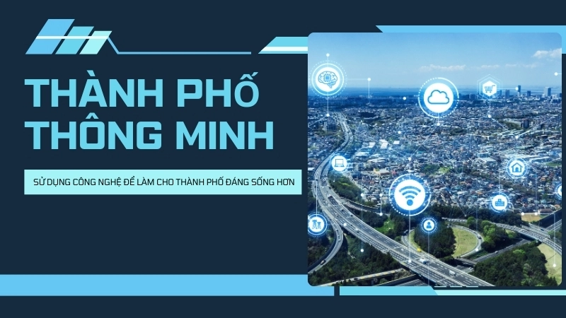 Thành phố thông minh  sử dụng công nghệ để làm cho thành phố đáng sống hơn