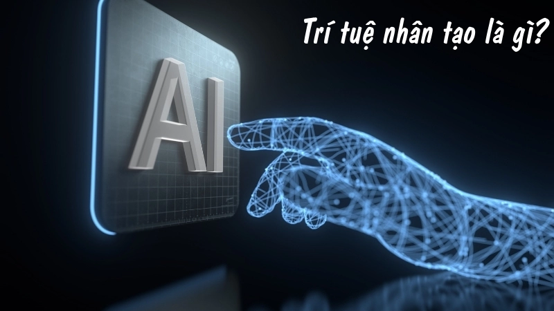 Trí tuệ nhân tạo là gì?