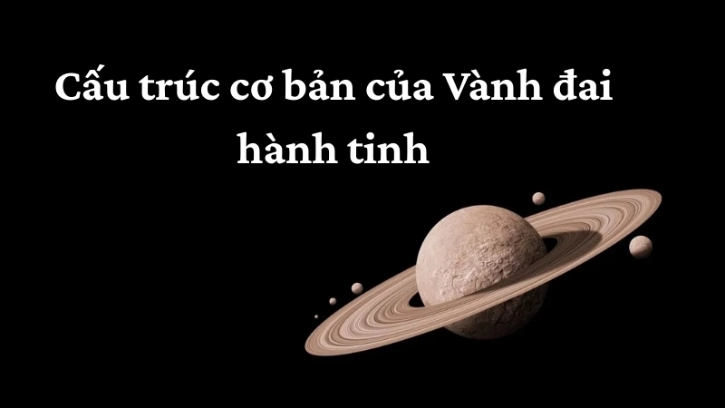 Cấu trúc cơ bản của Vành đai hành tinh