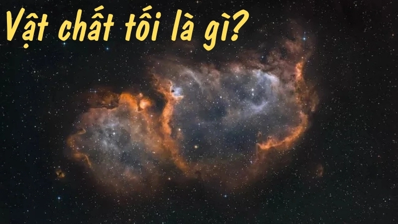 Vật chất tối là gì?