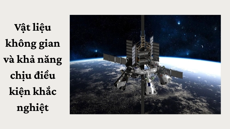Vật liệu không gian và khả năng chịu điều kiện khắc nghiệt