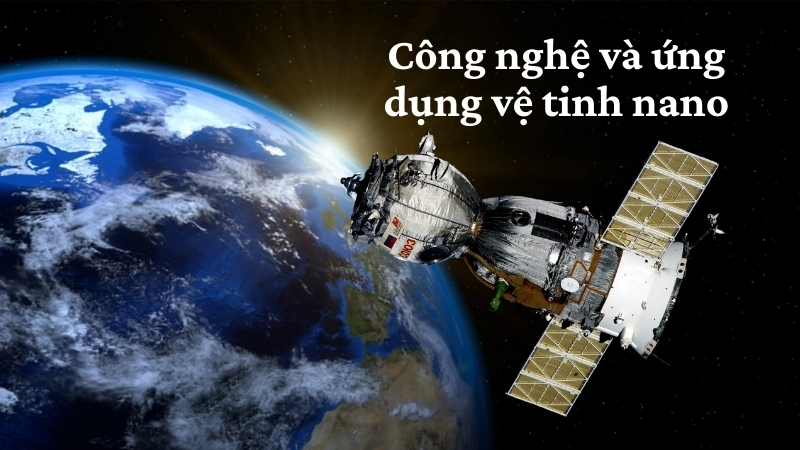 Công nghệ và ứng dụng vệ tinh nano