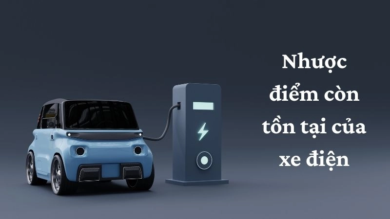 Nhược điểm còn tồn tại của xe điện