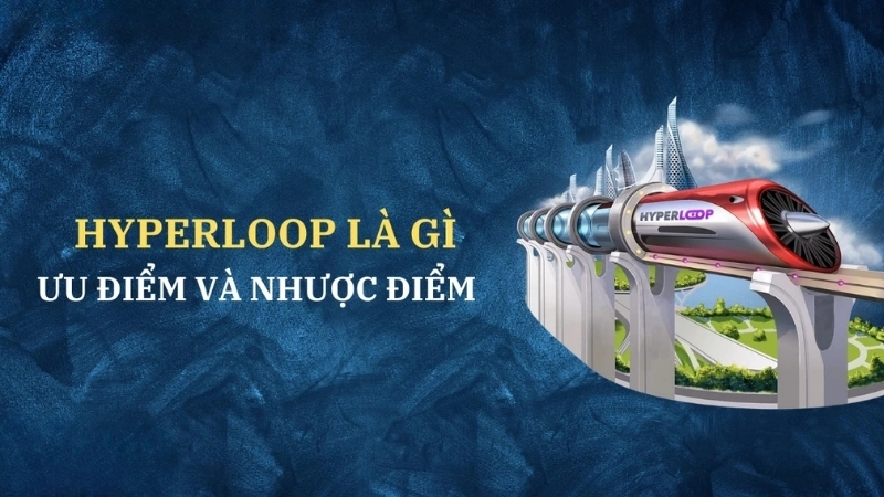 Hyperloop là gì?